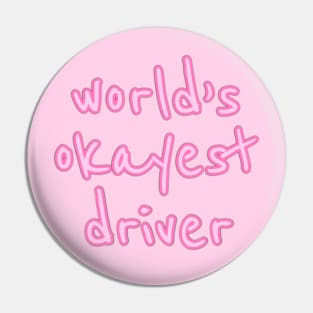 World's okayest driver (pink) Pin