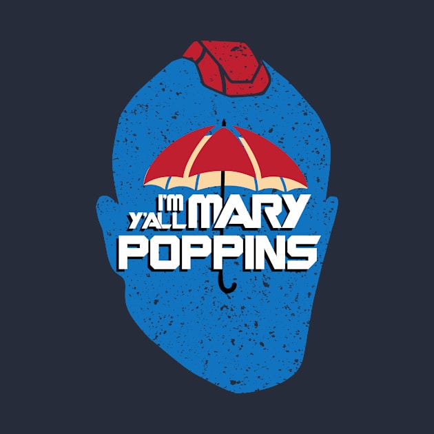 I am Mary Poppins yall by equilebro