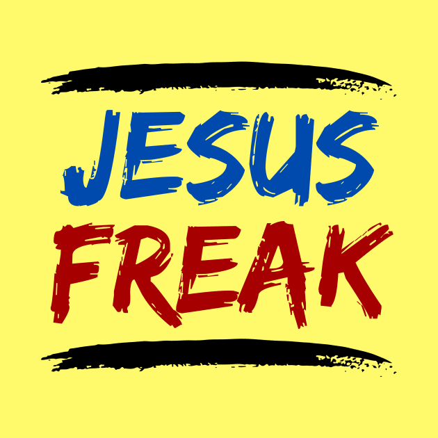 Jesus Freak | Christian Typography by All Things Gospel