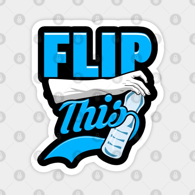 Flip This | Flip Master | Water Bottle Flipping Magnet by Proficient Tees