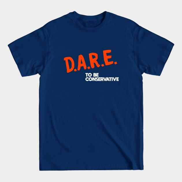 Disover DARE TO BE CONSERVATIVE - Dare To Be Conservative - T-Shirt