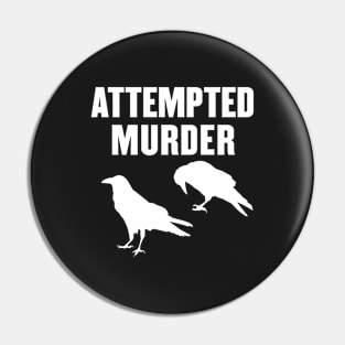 Attempted Murder of Crows Pin