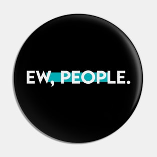 Ew people | typography Pin