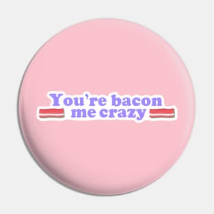 You are Bacon me crazy! Pin