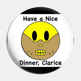 Have a Nice Dinner, Clarice Pin