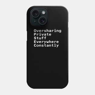 OPSEC, Oversharing Private Stuff Everywher Constantly - White Phone Case