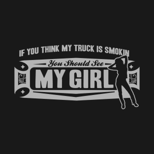 You Should See My Girl T-Shirt