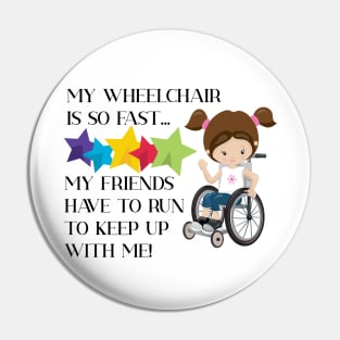 Wheelchair Girl is So Fast Pin