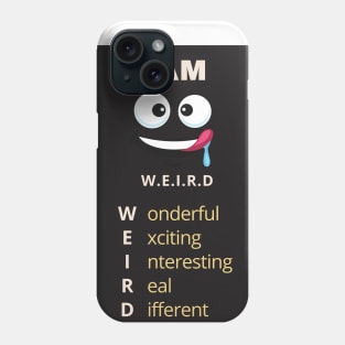 Im Weird Phone Case