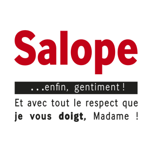 Salope , gentiment ;) T-Shirt