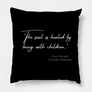A Quote about Children from "The Idiot" by Fyodor Dostoevsky Pillow