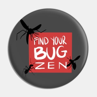 Bug Zen Pin