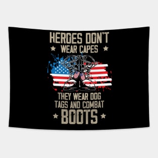 Hero Don't Wear Capes They Wear Dog Tags And Combat Boots Tapestry