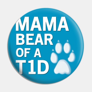 MAMA BEAR OF A T1D Pin