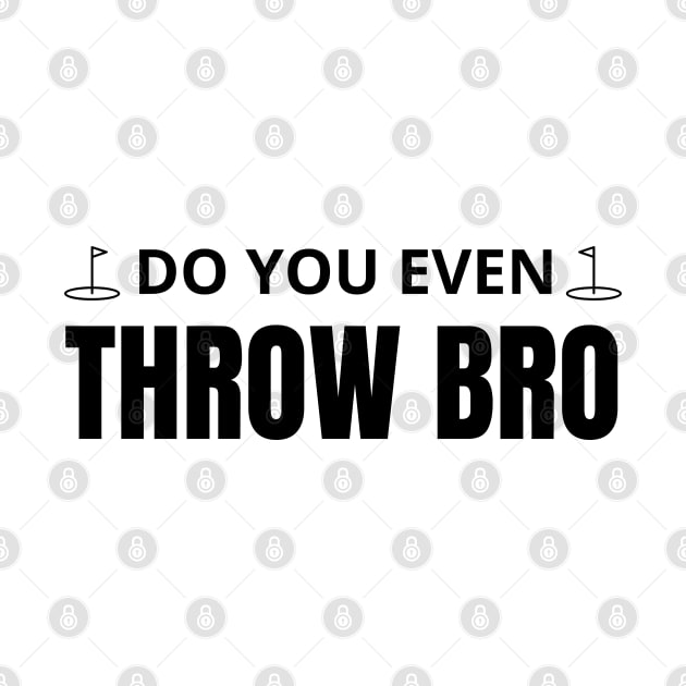 Do you even throw bro by mdr design