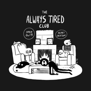 Always Tired club T-Shirt