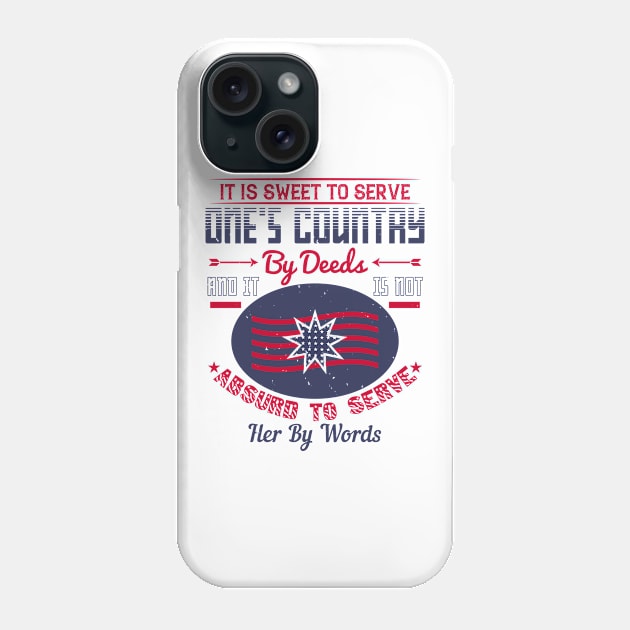 It Is Sweet To Serve One's Country By Deeds, And It Is Not Absurd To Serve Her By Words Phone Case by jonathanptk