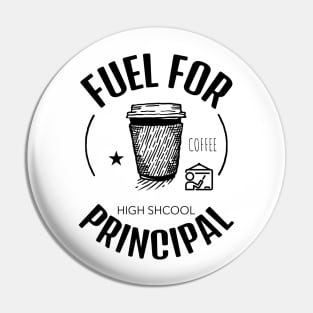 Coffee Is The Fuel For High School Principal Pin