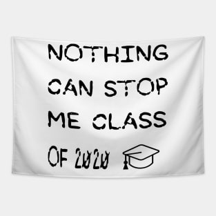 Nothing can stop me class of 2020 graduation gift T-Shirt Tapestry