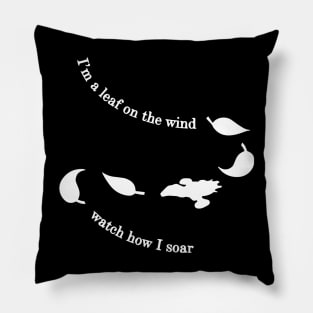 i am a leaf on the wind watch how i soar Pillow