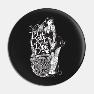 Side Show Freaks - Betty Bitch Pin