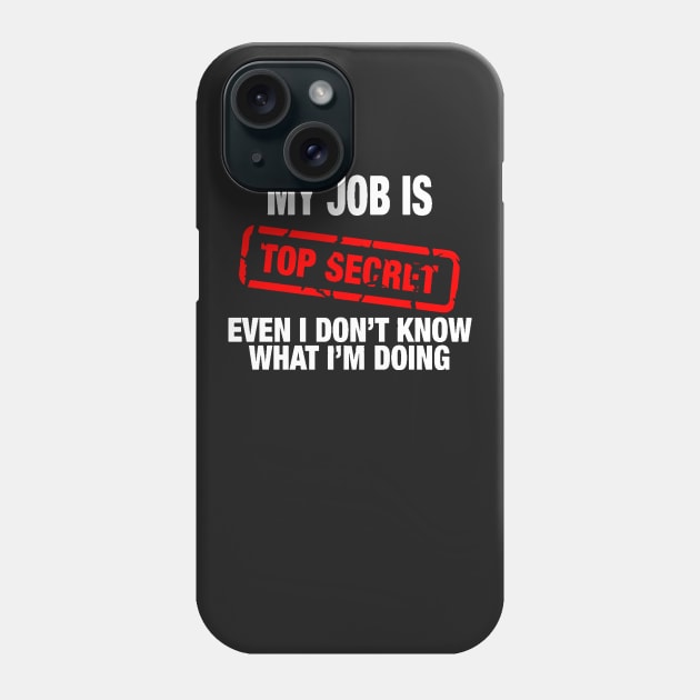 My Job Is Top Secret Phone Case by Mariteas