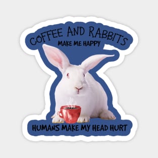 Rabbit And Coffee make me happy Magnet