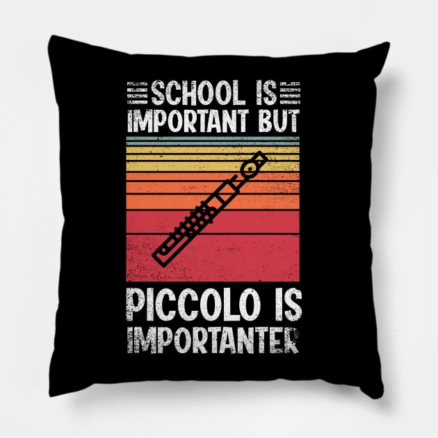 School Is Important But piccolo Is Importanter Funny Pillow by simonStufios