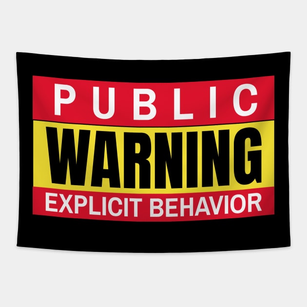 Public Warning Explicit Behavior Tapestry by Redboy