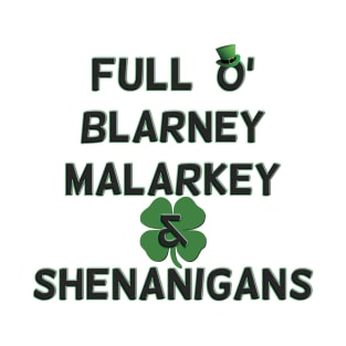 St Patricks Day Full O' Blarney Malarkey Shenanigans T-Shirt