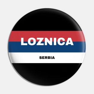 Loznica City in Serbian Flag Colors Pin