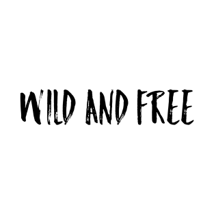 WILD AND FREE T-Shirt