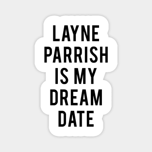 Layne Parrish Dream Magnet