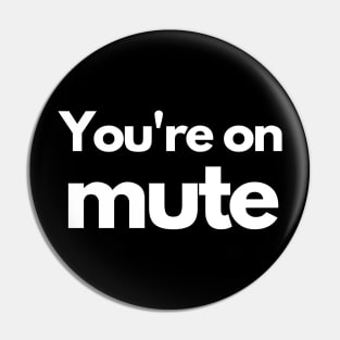 You're on mute Pin