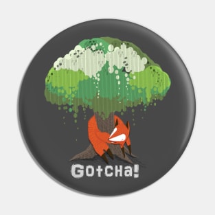 Fox Gotcha Pin