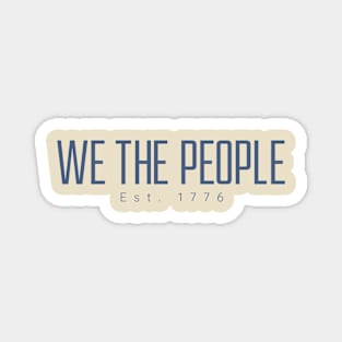 We the People - Est 1776 Magnet