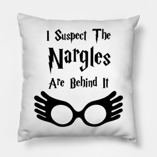 I Suspect The Nargles Are Behind It Pillow