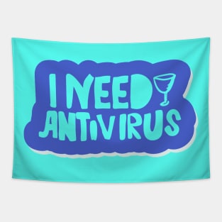 I Need Antivirus - Drinks Lover Artwork Tapestry