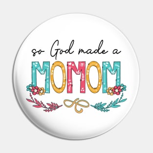 So God Made A Momom Happy Mother's Day Pin