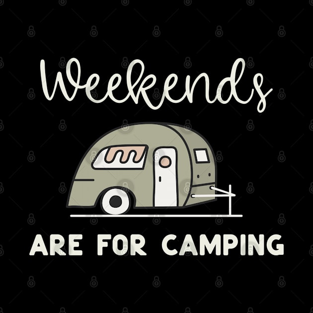 Weekends Are For Camping with Camper Van by tropicalteesshop