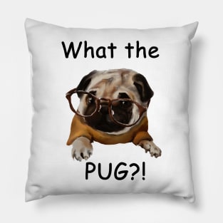 What the pug?! Pillow