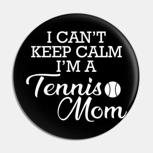 Tennis mom - I can't calm I'm a tennis mom Pin