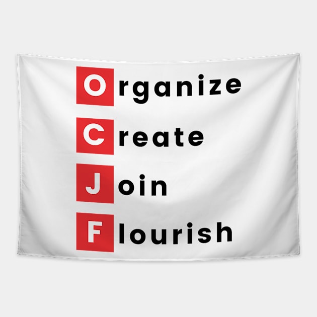 Organize, Create, Join, Flourish Tapestry by OCJF