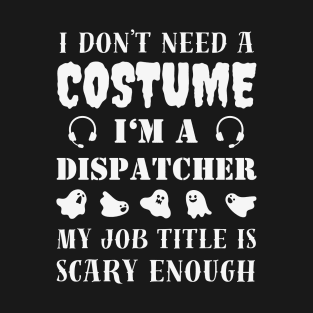 Dispatcher Halloween Costume T-Shirt