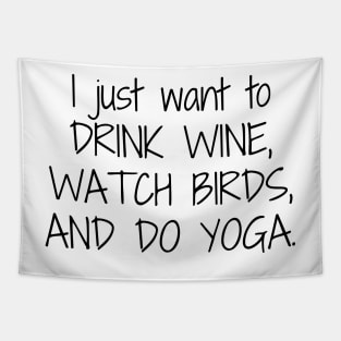 Wine, birds and yoga Tapestry