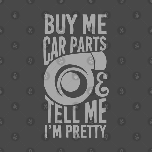 Buy me car parts and tell me i'm pretty by hoddynoddy
