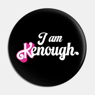 I am Kenough Pin