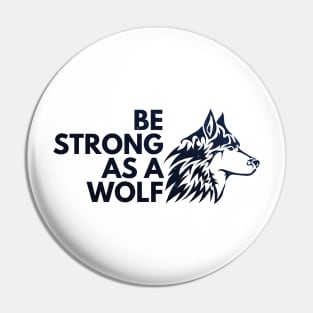 Be strong as a wolf Pin
