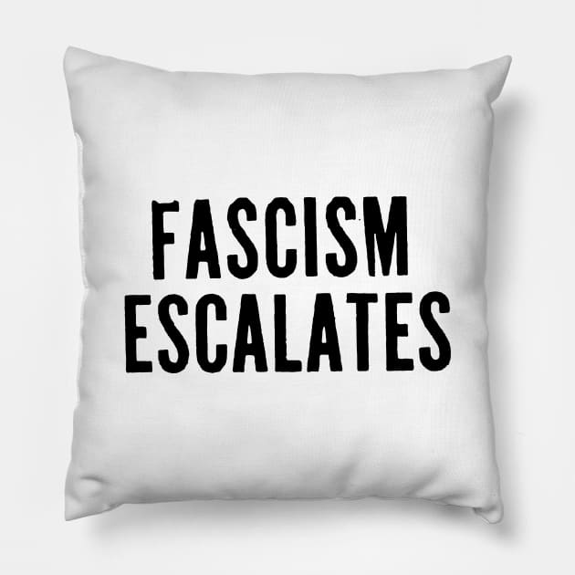 FASCISM ESCALATES Pillow by TheCosmicTradingPost