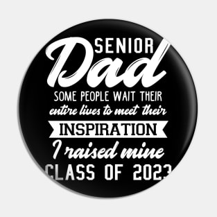 Senior Dad 2023. Class of 2023 Graduate. Pin